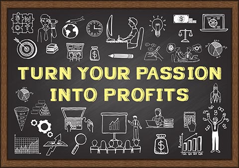 How to turn your passion into profit